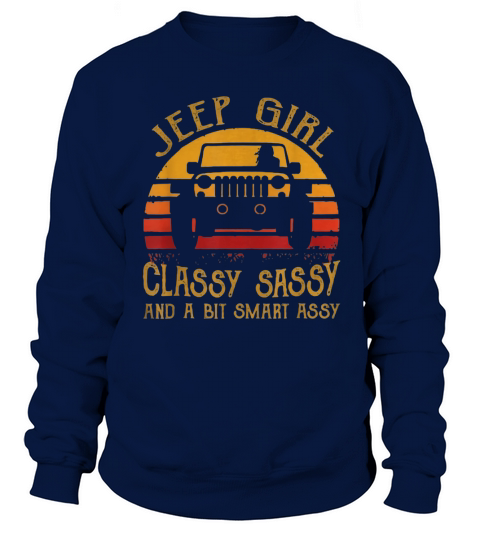 Vintage Jeep Girl Classy Sassy And A Bit Smart Assy Sweatshirt Unisex