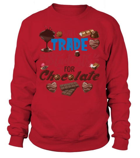 Will Trade Students For Chocolate Funny Teacher Sweatshirt Unisex
