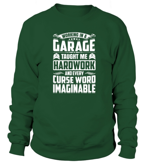 Working In a Garage Funny Mechanic Shirt Hard Work T-Shirt Sweatshirt Unisex