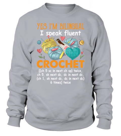 Yes Im Bilingual I Speak Fluent Crochet Funny Sweatshirt Unisex