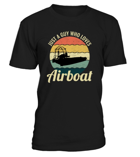 Airboat Fanboat Airboating Planeboat Swamp boat T-Shirt Unisex