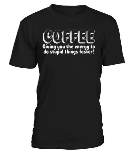 Coffee Giving You The Energy T-Shirt Unisex