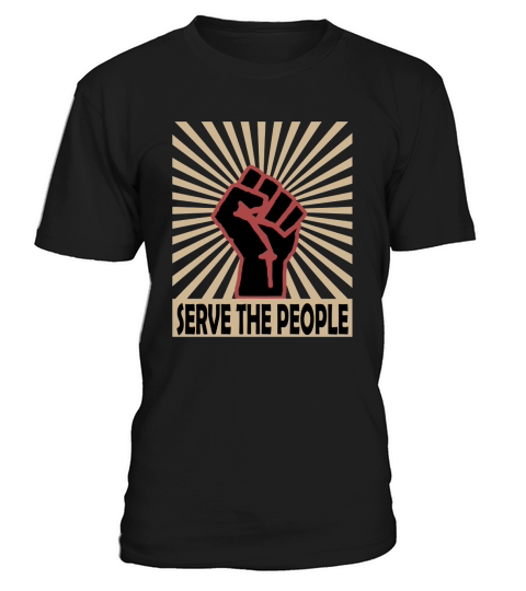 communist propaganda socialist fist serve the people T-Shirt Unisex