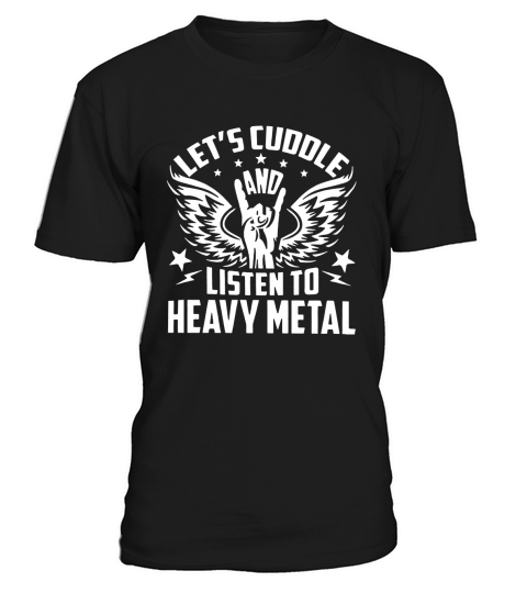 Lets Cuddle And Listen To Heavy Metal T-Shirt Unisex