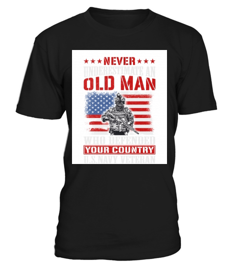 Never underestimate an old man who defended your country Us navy veteran T-Shirt Unisex