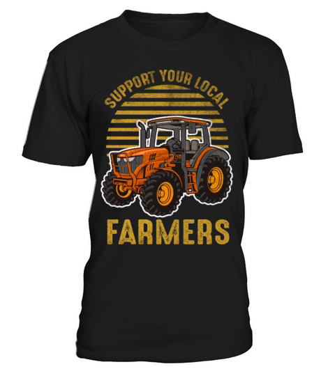 Support Your Local Farmers Distressed Quote Vintag T-Shirt Unisex