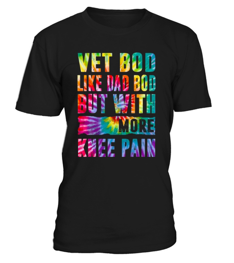 Vet Bod Like A Dad Bod But With More Knee Pain T-Shirt Unisex