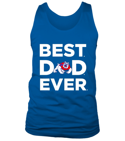 Best Best Dad Ever - Fresno St Ever Tank Top Unisex