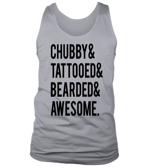 Chubby Tattooed Bearded Awesome T-Shirts Tank Top Unisex