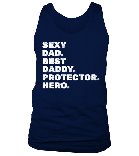 Daddy Fathers Day I Sexy Dad Best Daddy Protector Tank Top Unisex
