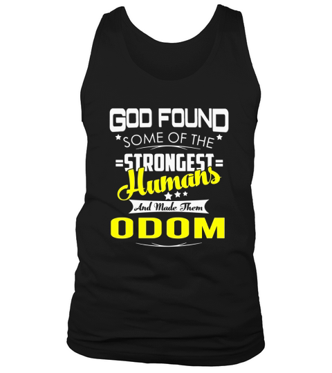 God Found Some of the Strongest Humans And Made Them ODOM Name Shirts Tank Top Unisex
