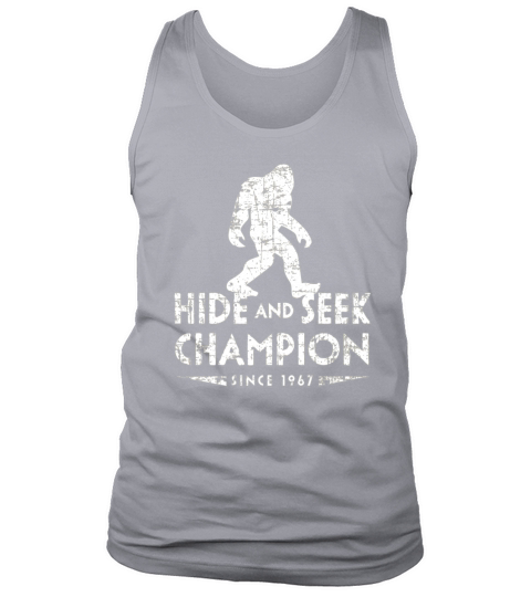 Hide &amp;amp;amp; Seek Champion 1967 Shirt Funny Bigfoot Sasquatch Gift Tank Top Unisex