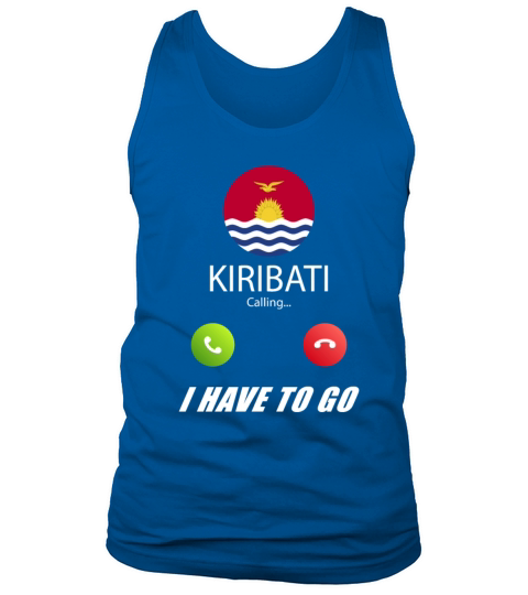 Kiribati is calling Is calling Flag Saying Tank Top Unisex