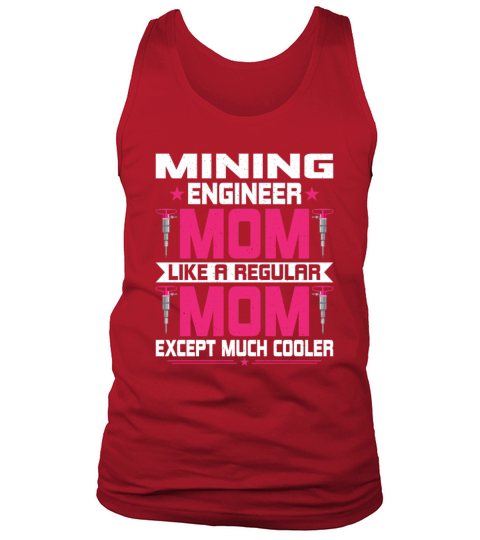 Mining Engineer Mom Funny Miner Mining Engineering Tank Top Unisex