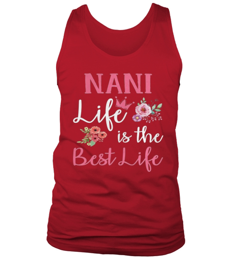 nani life is the best Tank Top Unisex