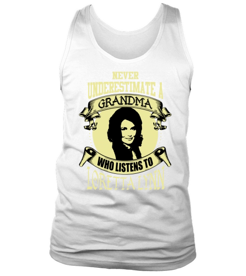 Never Underestimate A Grandma Who Listens To Loretta Lynn Tank Top Unisex
