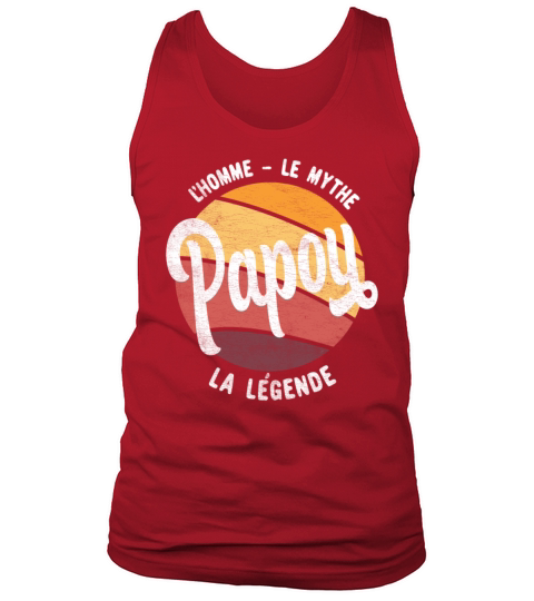 Papou The Man The Myth The Legend - Fathers Day M Tank Top Unisex