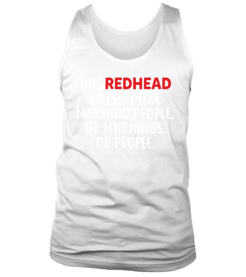 This Redhead Doesnt Like Morning People Mornings Tank Top Unisex