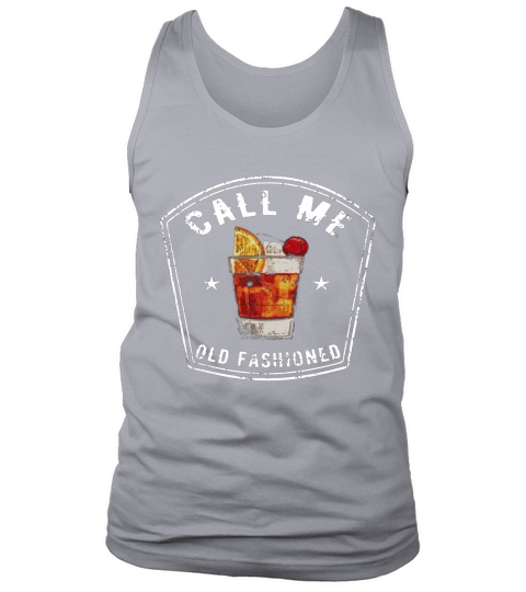 Vintage Call Me Old Fashioned Whiskey Funny T Shirt Tank Top Unisex