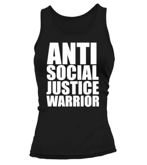 Anti Social Justice Warrior Tshirt Tank top Woman