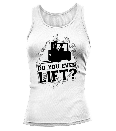 Forklift Operator Do You Even Lift Forklift Driver Tank top Woman
