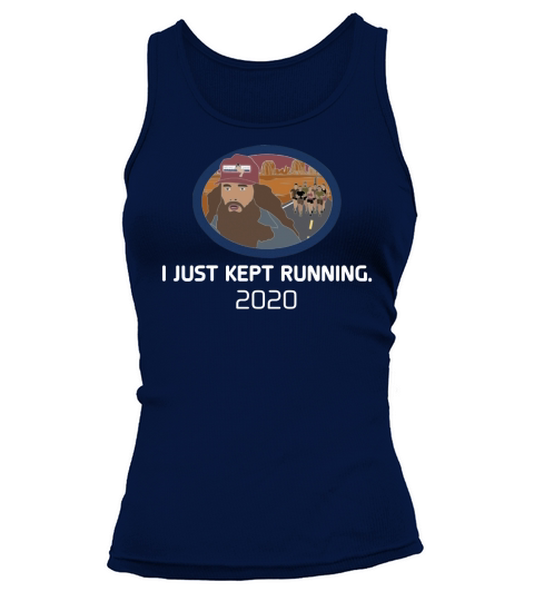 I just kept running 2020 shirt Tank top Woman