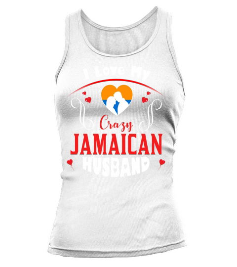 I love my crazy JAMAICAN husband Valentines day Tank top Woman