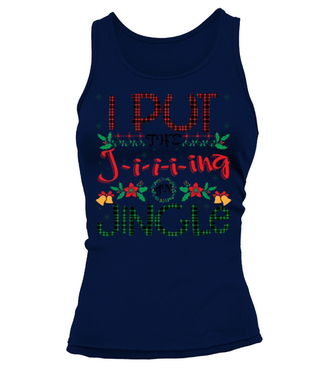 I Put The Jing in Jingle Funny Christmas Tank top Woman