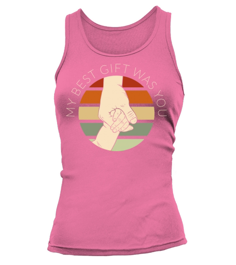 My best gift was you dad son family My best gift w Tank top Woman