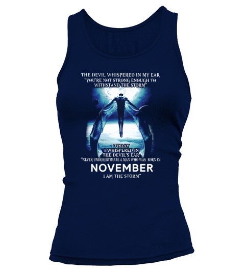 Never Underestimate a Man Who Was Born In November Im The Storm Tank top Woman