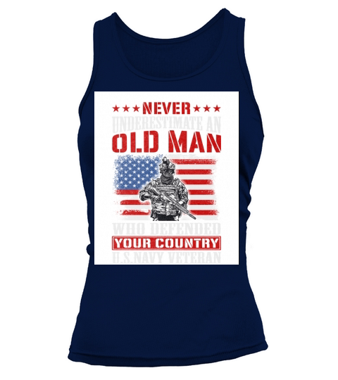 Never underestimate an old man who defended your country Us navy veteran Tank top Woman