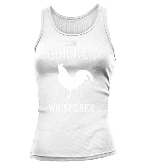 The Chicken Whisperer Funny T-Shirt Tank top Woman