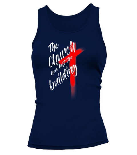 The Church Has Left The Building T-Shirt Tank top Woman
