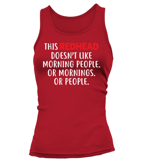 This Redhead Doesnt Like Morning People Mornings Tank top Woman