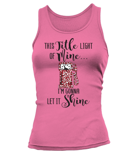 This Title Light Of Mine Im Gonna Let It Shine Tank top Woman
