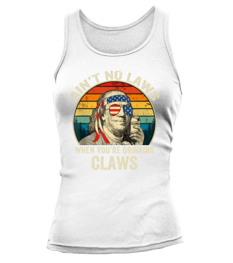 Vintage Ain’t No Laws When you’re Drinking Claws Benjamin Franklin shirt Tank top Woman