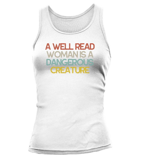 Well Read Woman is a Dangerous Creature Tank top Woman