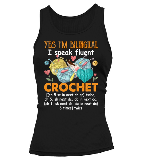 Yes Im Bilingual I Speak Fluent Crochet Funny Tank top Woman
