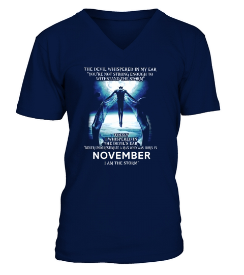 Never Underestimate a Man Who Was Born In November Im The Storm V-Neck T-shirt