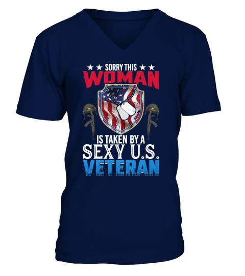 Sorry This Woman Is Taken By A Sexy U.S. Veteran V-Neck T-shirt