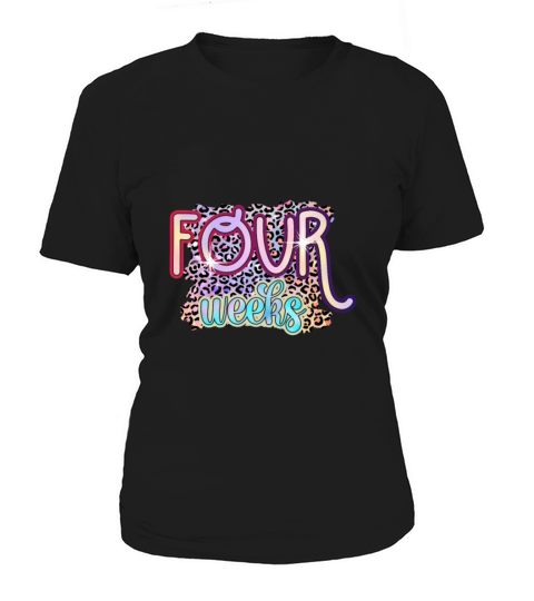 4 Four Weeks Funny Baby Birthday Gift Design Women's T-Shirt