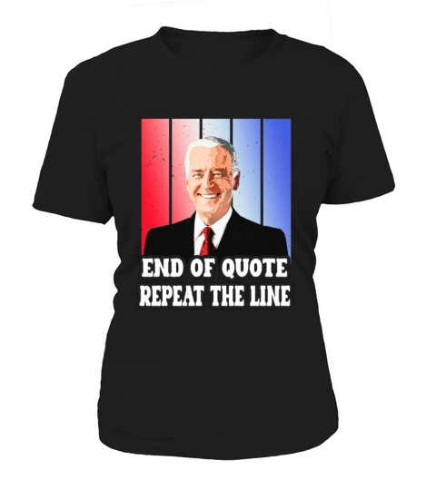 Funny Joe End Of Quote Repeat The Line Women's T-Shirt