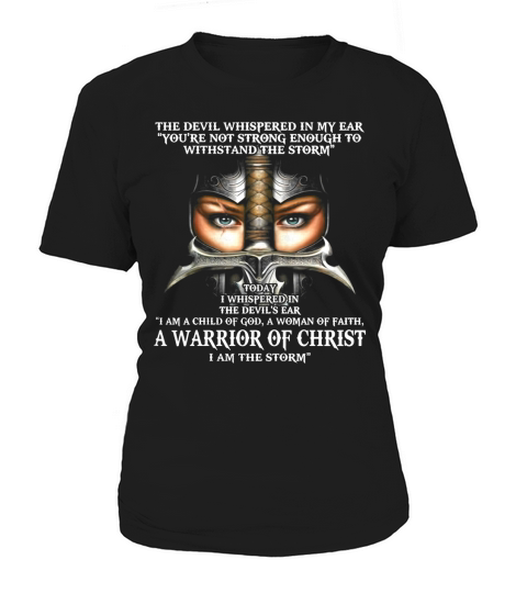 I Am A Warrior Of Christ The Storm - Devil Whispered Women's T-Shirt