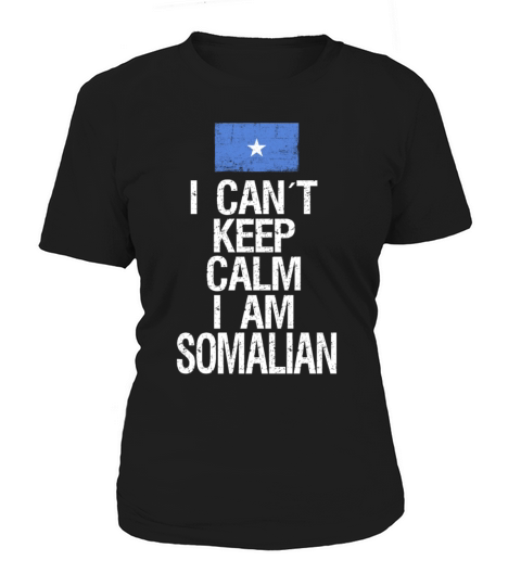 I can not keep calm I am Somalian Women's T-Shirt
