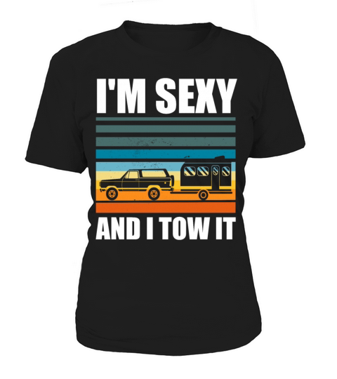 Im Sexy and I Tow It Funny Camping RV Trip Women's T-Shirt