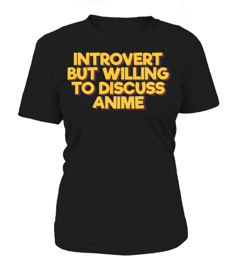 Introvert But Willing to Discuss Anime Women's T-Shirt