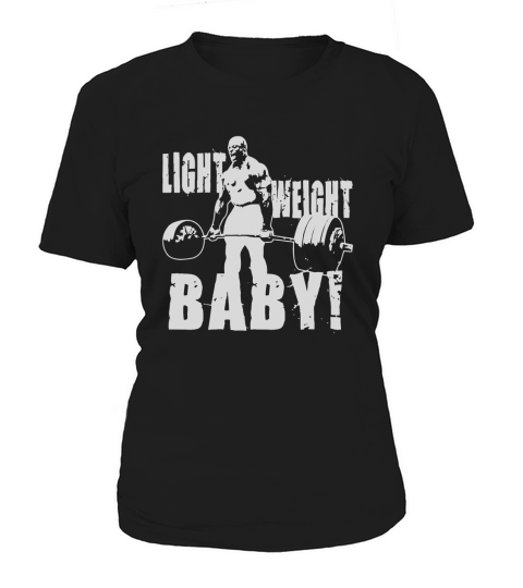 Light Weight Baby! - Ronnie Coleman Deadlift T-Shirts Women's T-Shirt