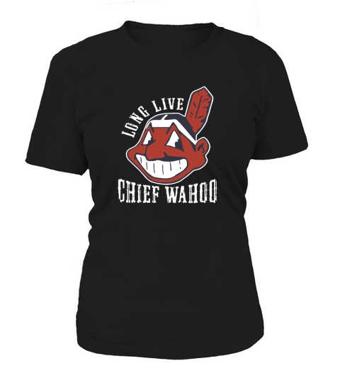 Long Live Chief Wahoo Women's T-Shirt