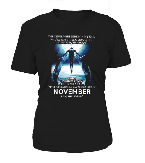 Never Underestimate a Man Who Was Born In November Im The Storm Women's T-Shirt