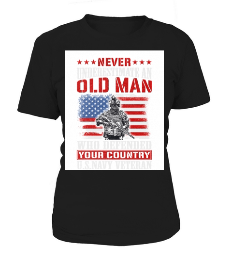 Never underestimate an old man who defended your country Us navy veteran Women's T-Shirt